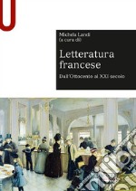 Letteratura francese. Vol. 2: Dall'Ottocento al XXI secolo libro