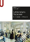 Letteratura francese. Vol. 2: Dall'Ottocento al XXI secolo libro