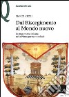 Dal Risorgimento al Mondo Nuovo. La massoneria italiana nella prima guerra mondiale libro