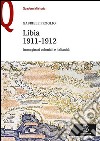 Libia 1911-1912. Immaginari coloniali e italianità libro di Proglio Gabriele