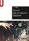 Storia del romanzo italiano libro di Tellini Gino