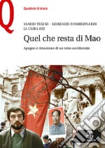 Quel che resta di Mao. Apogeo e rimozione di un mito occidentale