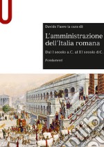 L'amministrazione dell'Italia romana. Dal I secolo a.C. al III secolo d.C. Fondamenti libro