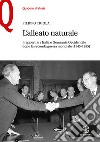 L'alleato naturale. I rapporti tra Italia e Germania Occidentale dopo la seconda guerra mondiale (1945-1955) libro di Triola Filippo