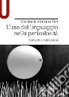 L'uso del linguaggio nella pericolosità. Concetto e applicazioni libro