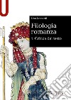 Filologia romanza. Vol. 1: Critica del testo libro