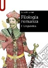 Filologia romanza. Vol. 2: Linguistica libro