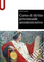 Corso di diritto processuale amministrativo libro