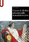 Corso di diritto processuale amministrativo libro di Cortese Fulvio