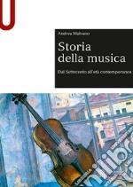 Storia della musica. Dal Settecento all'età contemporanea libro