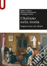 L'italiano nella storia. Lingua d'uso e di cultura