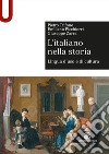 L'italiano nella storia. Lingua d'uso e di cultura libro di Trifone Pietro Picchiorri Emiliano Zarra Giuseppe