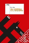 Gli animali e il nazismo libro di Sax Boria