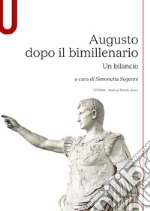 Augusto dopo il bimillenario. Un bilancio libro