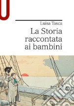 La storia raccontata ai bambini libro