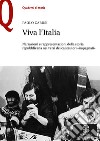 Viva l'Italia. Narrazioni e rappresentazioni della storia repubblicana nei versi dei cantautori «impegnati» libro