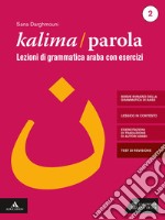 Kalima/Parola. Lezioni di scrittura e grammatica araba con esercizi. Con videolezioni di scrittura. Vol. 2 libro