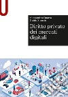 Diritto privato dei mercati digitali libro