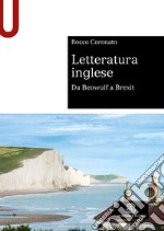 Letteratura inglese. Da Beowulf a Brexit libro