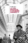 La vita nascosta di Giuseppe Ungaretti libro