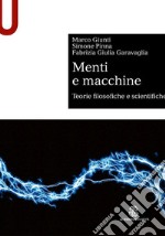 Menti e macchine. Teorie filosofiche e scientifiche libro