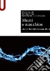 Menti e macchine. Teorie filosofiche e scientifiche libro