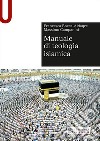Manuale di teologia islamica libro
