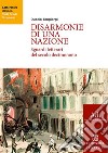 Disarmonie di una nazione. Sguardi letterari del secolo decimonono libro di Tongiorgi Duccio