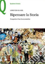 Ripensare la storia. Prospettive post-eurocentriche libro