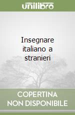 Insegnare italiano a stranieri libro usato