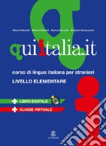 QUI ITALIA.IT. Corso di lingua italiana per stranieri. Livello elementare. Con DVD libro