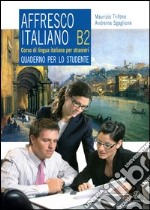 Affresco italiano B2. Quaderno per lo studente libro