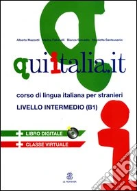 Qui Italia.it. Corso di lingua italiana per stranieri. Livello B1. Con CD Audio. Con CD-ROM libro