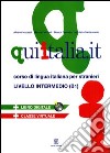 Qui Italia.it. Corso di lingua italiana per stranieri. Livello B1. Con CD Audio. Con CD-ROM libro