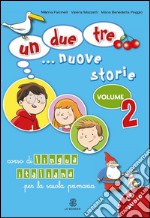 Un; due; tre... nuove storie. Corso di lingua italiana per la scuola primaria. Con CD Audio. Vol. 2 libro