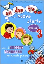 Un, due, tre... nuove storie. Con CD Audio (3) libro