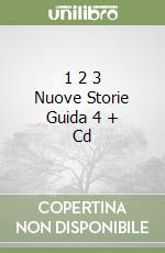 1 2 3 Nuove Storie Guida 4 + Cd libro