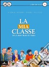 La mia classe. Corso di lingua italiana per stranieri. Livello intermedio (B1). Con CD Audio formato MP3 libro