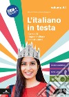 L'italiano in testa. Corso di lingua italiana per stranieri. Vol. A1 libro di Trifone Maurizio Sgaglione Andreina