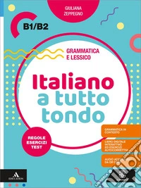 Italiano a tutto tondo B1/B2. Con Audio