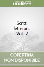 Scritti letterari. Vol. 2 libro