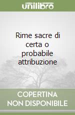 Rime sacre di certa o probabile attribuzione libro