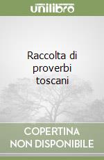 Raccolta di proverbi toscani libro