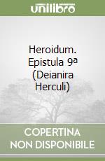 Heroidum. Epistula 9ª (Deianira Herculi) libro