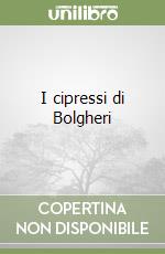 I cipressi di Bolgheri libro