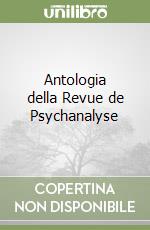 Antologia della Revue de Psychanalyse libro