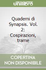 Quaderni di Synapsis. Vol. 2: Cospirazioni, trame