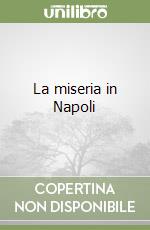 La miseria in Napoli libro