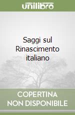 Saggi sul Rinascimento italiano libro