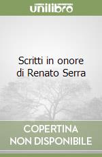 Scritti in onore di Renato Serra libro